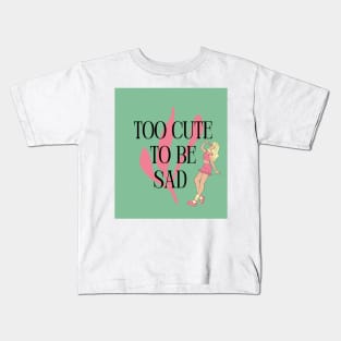 Too Cute to Be Sad - Blonde Kids T-Shirt